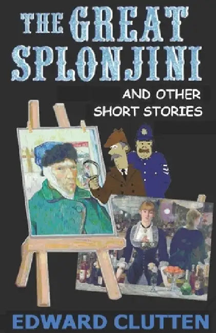 The Great Splonjini and Other Short Stories by Edward Clutten