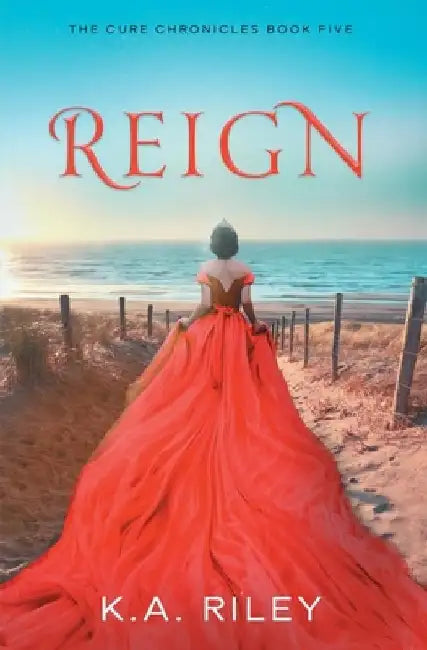 Reign by K. a. Riley