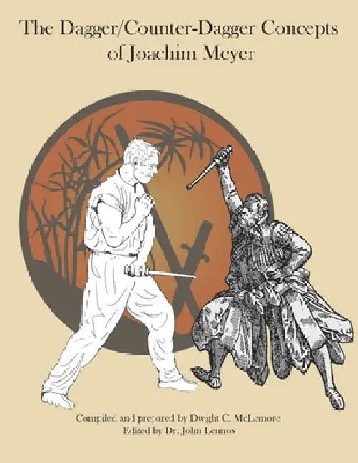 The Dagger/Counter Dagger Concepts of Joachim Meyer by John S. Lennox