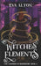 Witches' Elements: A Paranormal Romance and Women's Fiction Vampire Witch Novel by Eva Alton