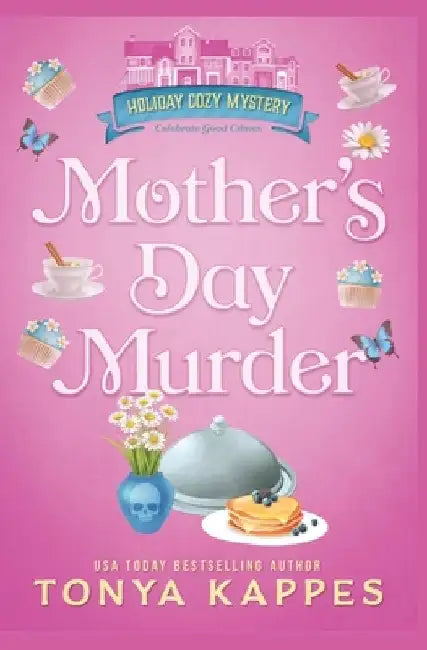 Mother's Day Murder by Tonya Kappes