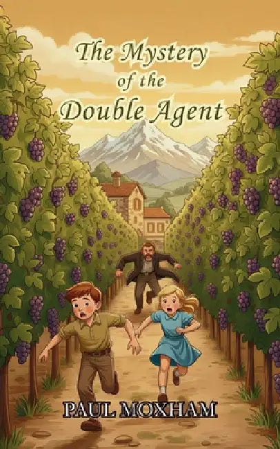 The Mystery of the Double Agent by Paul Moxham