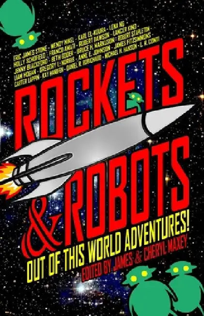 Rockets & Robots: Out of This World Adventures by Cheryl Maxey