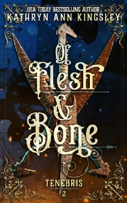 Of Flesh & Bone by Kathryn Ann Kingsley