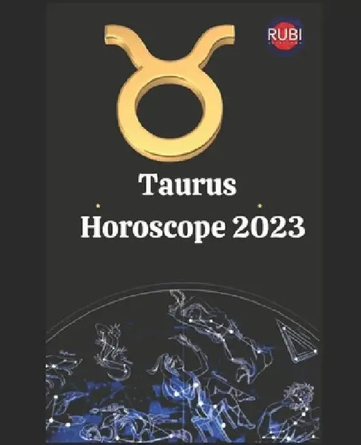 Taurus. Horoscope 2023 by Alina a. Rubi