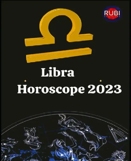 Libra. Horoscope 2023 by Alina a. Rubi