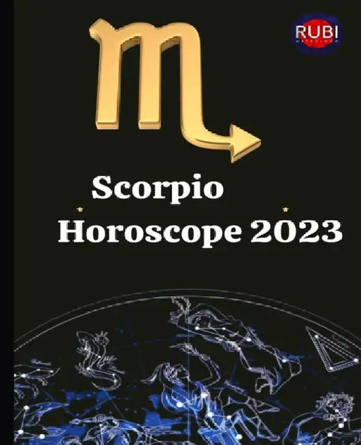Scorpio. Horoscope 2023 by Alina a. Rubi