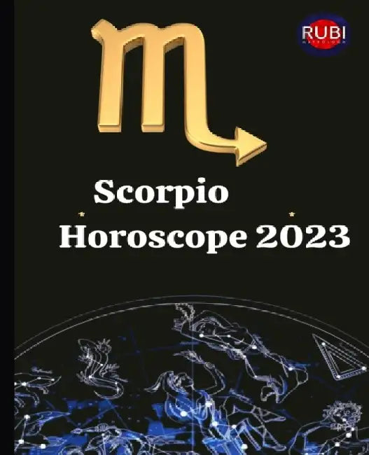 Scorpio. Horoscope 2023 by Alina a. Rubi