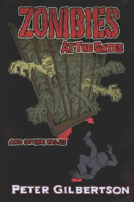 Zombies at the Gates and Other Tales by Robert Stenzinger
