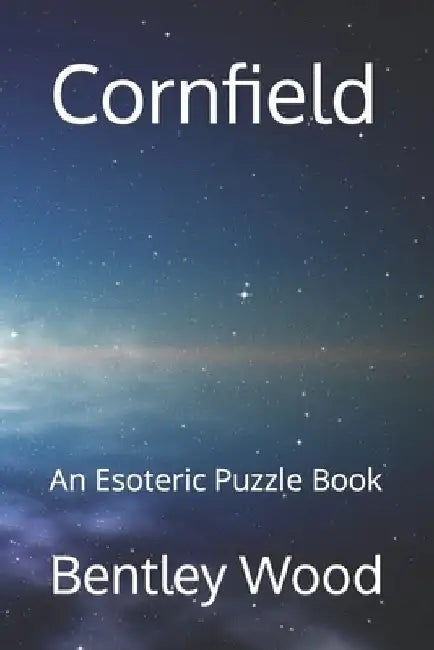 Cornfield: An Esoteric Puzzle Book by Bentley Wood