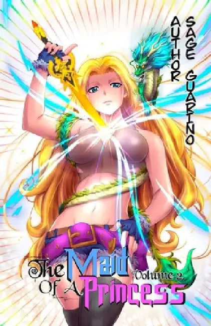 The Maid of a Princess: (Light Novel) Volume 2 by Sage Guarino