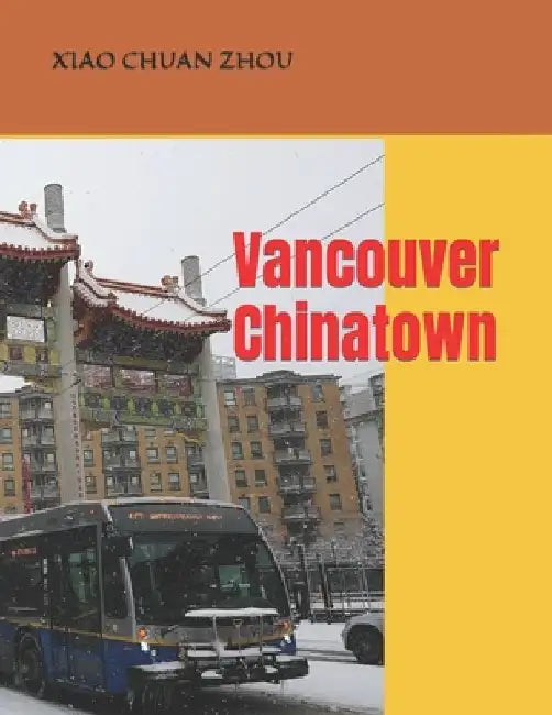 Vancouver Chinatown by Xiao Chuan Zhou