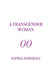 A Transgender Woman by Sophia Marshall