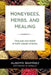 Honeybees, Herbs, and Healing: Find your own health in God's natural miracles. by Alberto Martinez