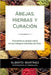Abejas, Hierbas y Curación: Encuentre su propia salud en los milagros naturales de Dios. by Alberto Martinez