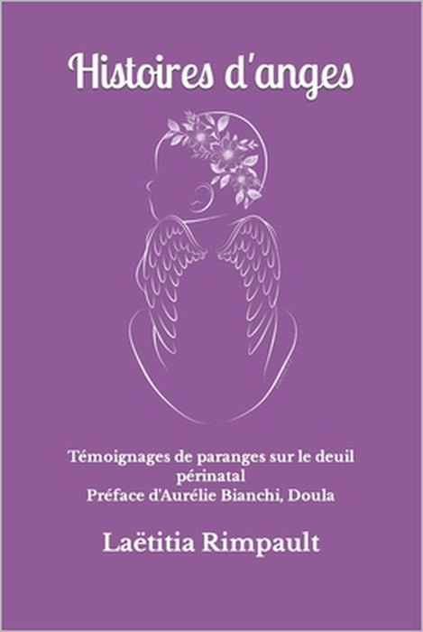 Histoires d'anges: Témoignages de paranges sur le deuil périnatal by Aurélie Bianchi, Cécile D'Hardiville -. A. Dream of You, Laëtitia Rimpault