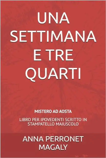 Una Settimana E Tre Quarti by Perronet, Anna Magaly