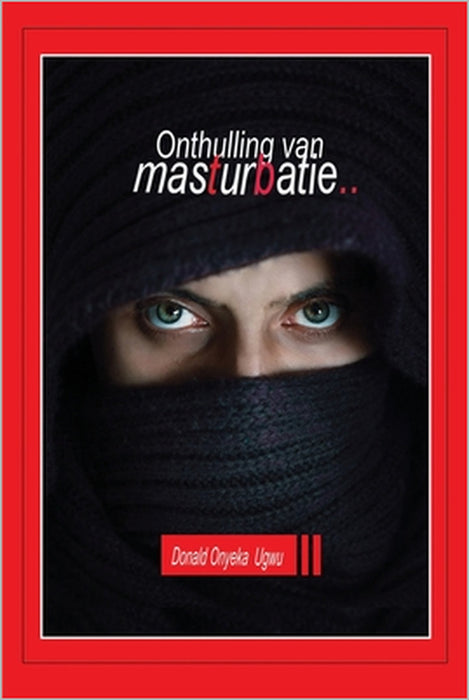 Onthulling van masturbatie.: seksueel herstel & behandelingen by Donald Onyeka Ugwu