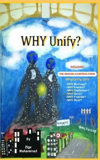 WHY Unify?: Education Is Freedom by Ziga Muhammad