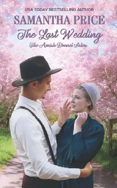 The Last Wedding: Amish Romance by Samantha Price