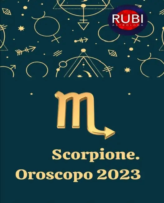 Scorpione. Oroscopo 2023 by Angeline A. Rubi