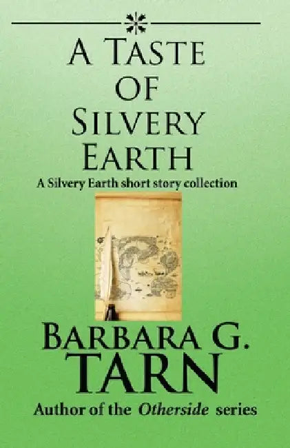 A Taste of Silvery Earth by Barbara G. Tarn
