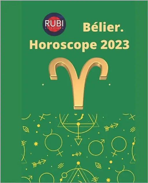 Bélier. Horoscope 2023 by Rubi, Angeline A.
