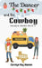 The Dancer and the Cowboy: Clean Romantic Comedy by Carolyn Kay Hanson