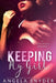 Keeping My Girl: A Dark Mafia Romance by Angela Snyder