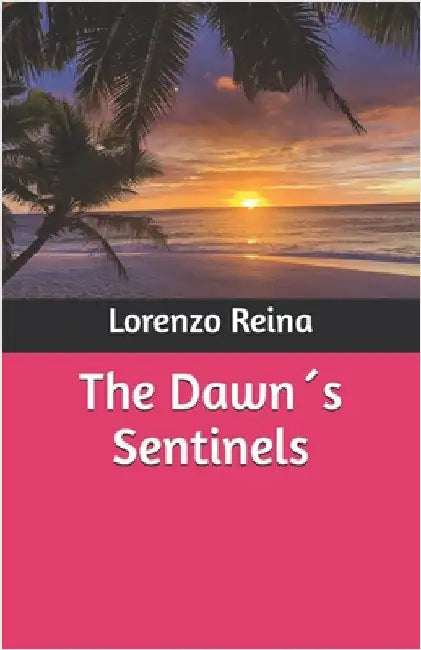 The Dawn´s Sentinels by Reina, Lorenzo