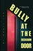 Bully at the bedroom door: One woman's journey through ab-use by Gracy Lee