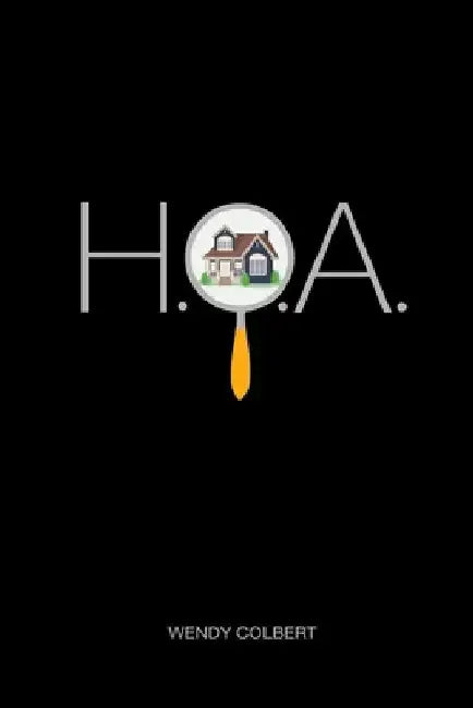 H.O.A. by Wendy Colbert