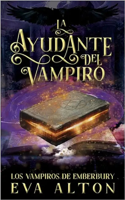La Ayudante del Vampiro: Un Romance Paranormal de Brujas y Vampiros by Alton, Eva