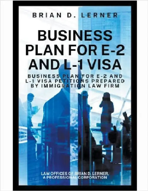 Business Plan for E-2 and L-1 Visa by Lerner, Brian D.