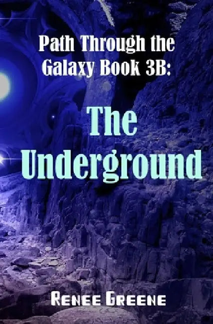 The Underground: Book 3B by Renee Greene