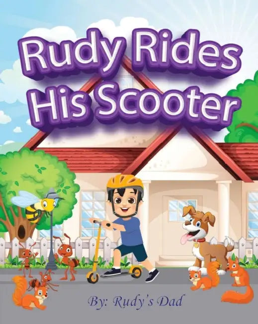 Rudy Rides His Scooter by Rudy's Dad