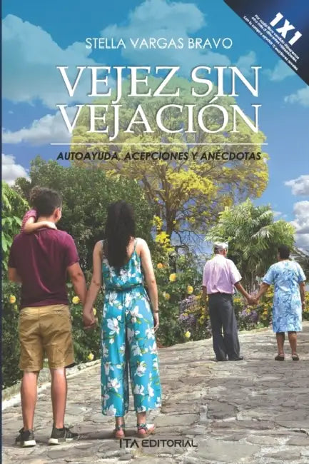 Vejez sin vejación: Autoayuda, acepciones y anécdotas by Stella Vargas Bravo