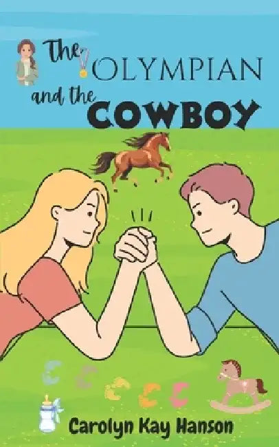 The Olympian & the Cowboy: Clean Romantic Comedy by Carolyn Kay Hanson