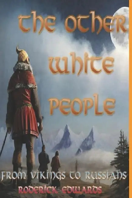 The Other White People: From Vikings to Russians by Roderick Edwards