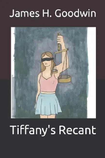 Tiffany's Recant by James H. Goodwin