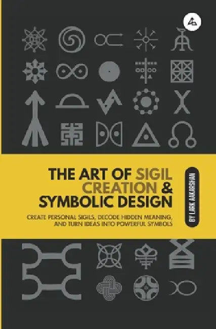 The Signerika - Decoding Self through Subliminal Symbology: (formerly known as The Sigils) by Lark Aakarshan