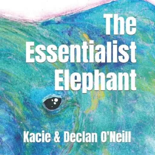 The Essentialist Elephant by Declan O'Neill