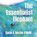The Essentialist Elephant by Declan O'Neill