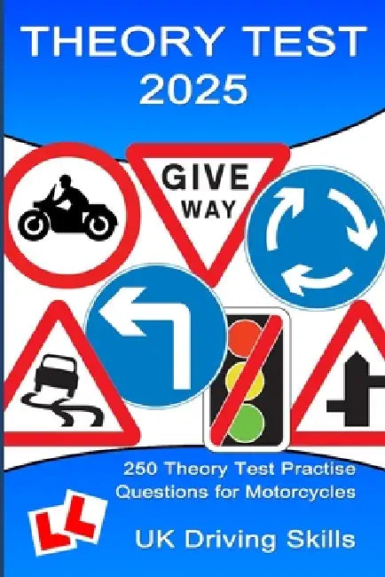 250 Theory Test Practise Questions for Motorcycles: Highway Code Questions & Answers by Uk Driving Skills, Don L. Gates