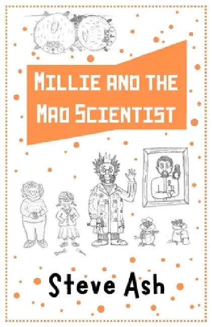 Millie and the Mad Scientist by Steve Ash