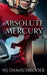 Absolute Mercury by Nj Damschroder