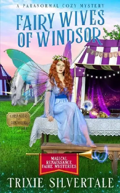 Fairy Wives of Windsor: A Paranormal Cozy Mystery by Trixie Silvertale