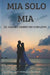 MIA Solo MIA by Yesi Lourdes Hernandez Sosa