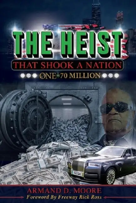 The Heist That Shook A Nation: One In 70 Million by Rick Ross