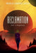 Reclamation: Path to Singularity by Nicholas Lawrence Carter